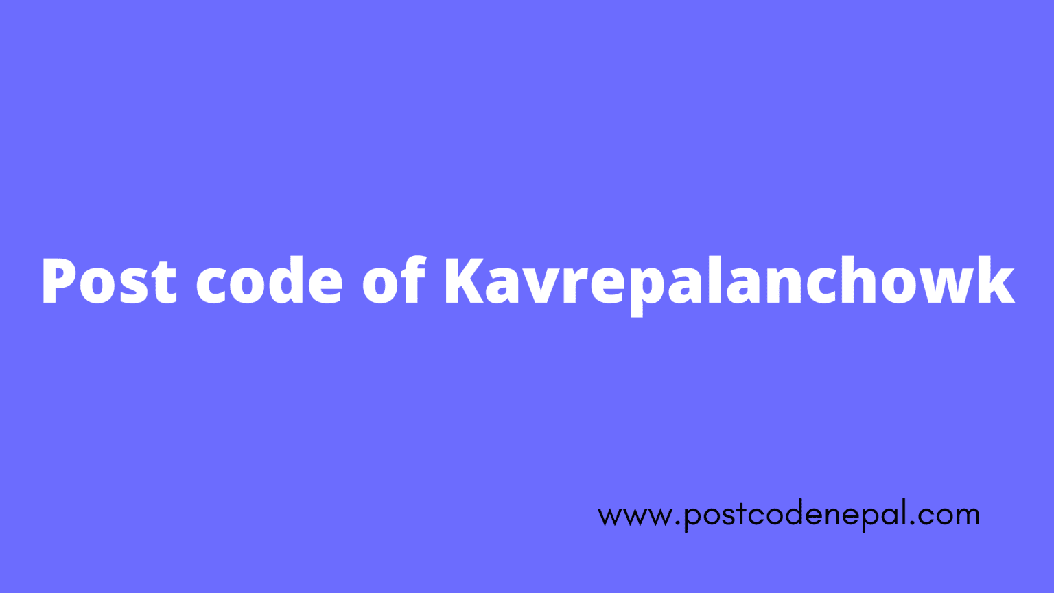 Postal Code Of Kavrepalanchowk Postal Code Of Nepal Zip Code Of Nepal postal-code-of-kavrepalanchowk-postal-code-of-nepal-zip-code-of-nepal